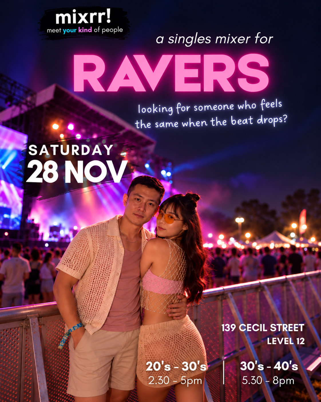 Poster for A singles mixer for RAVERS: Saturday 28 Nov, 139 Cecil Street Level 12, 20's - 30's 2.30 - 5pm, 30's - 40's 5.30 - 8pm